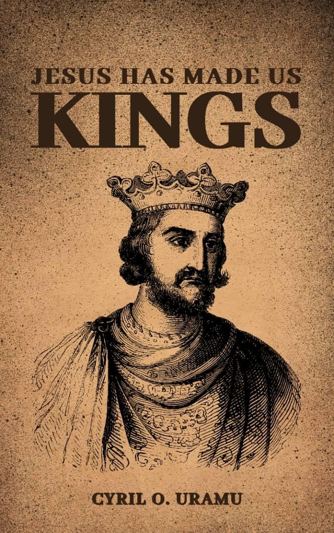 Jesus Has Made Us Kings to God, by Cyril Uramu